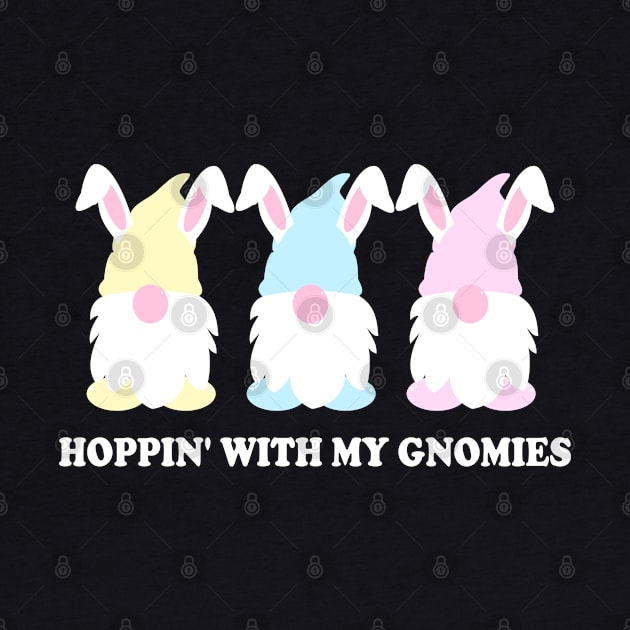 Easter Bunny Gnomes - Funny Hoppin' With My Gnomies  Design by JPDesigns